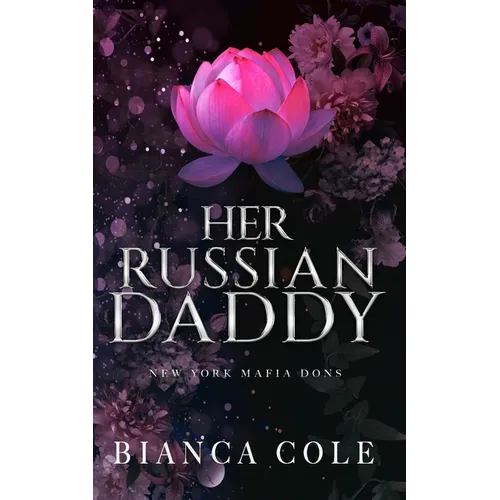 Her Russian Daddy: A Dark Mafia Romance
