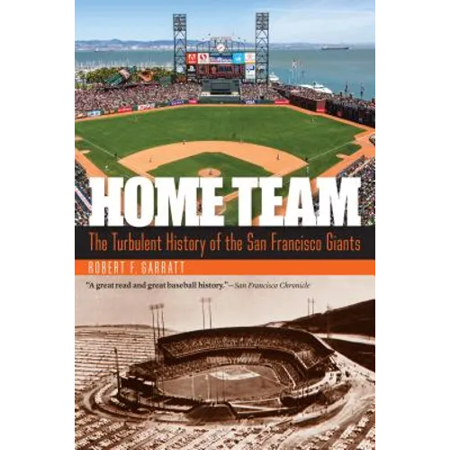 Home Team: The Turbulent History of the San Francisco Giants