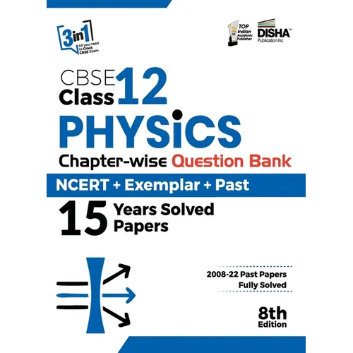 CBSE Class 12 Physics Chapter-wise Question Bank - NCERT + Exemplar + PAST 15 Years Solved Papers 8th Edition