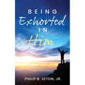 Being Exhorted in Him