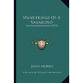 Wanderings Of A Vagabond: An Autobiography (1873)