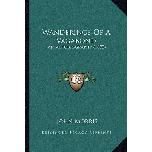 Wanderings Of A Vagabond: An Autobiography (1873)