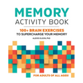 Memory Activity Book: 100+ Brain Exercises to Supercharge Your Memory