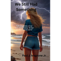 We Still Had Something