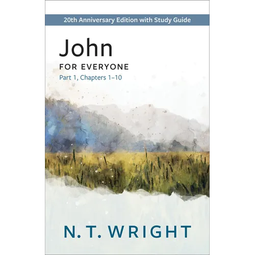 John for Everyone, Part 1: 20th Anniversary Edition with Study Guide, Chapters 1-10