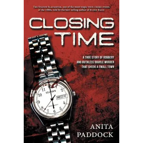 Closing Time: A True Story of Robbery and Double Murder