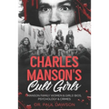 Charles Manson's Cult Girls: Manson Family Women & Girls' Bios, Psychology & Crimes