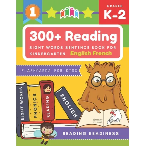 300+ Reading Sight Words Sentence Book for Kindergarten English French Flashcards for Kids: I Can Read several short sentences building games plus lea
