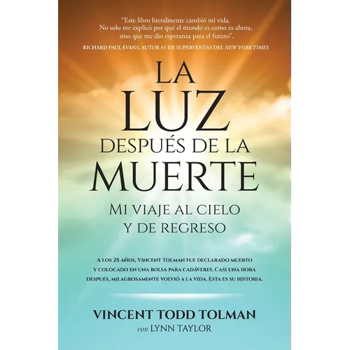 La luz después de la muerte: Mi viaje al cielo y de regreso