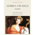 Sebben, crudele: Canzonetta, For Medium, High and Low Voices