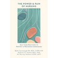 The Power and Pain of Nursing: Self-Care Practices to Protect and Replenish Compassion