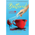 Battered: A Whipped and Sipped Mystery