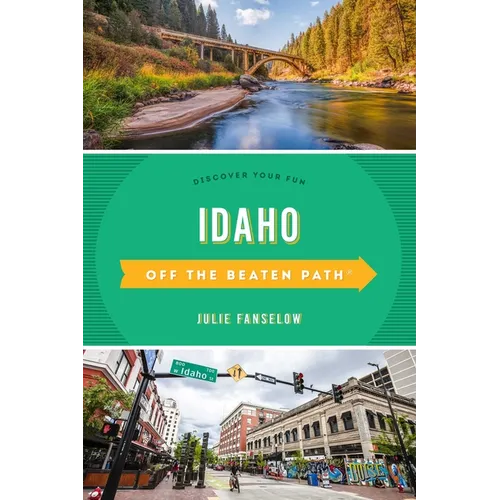Idaho Off the Beaten Path(r): Discover Your Fun