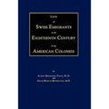 Lists of Swiss Emigrants in the Eighteenth Century to the American Colonies. Two Volumes in One