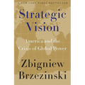 Strategic Vision: America and the Crisis of Global Power