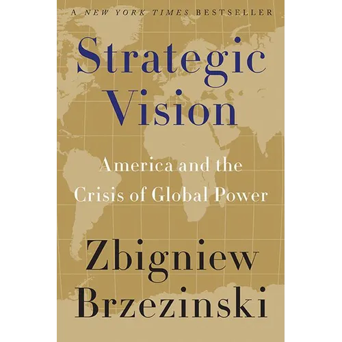 Strategic Vision: America and the Crisis of Global Power