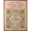 Cross Stitch Antique Style Samplers: 30th Anniversary Edition with Brand New Charts and Designs