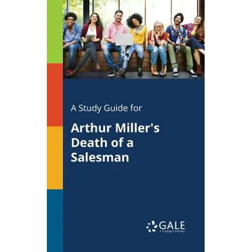 A Study Guide for Arthur Miller's Death of a Salesman