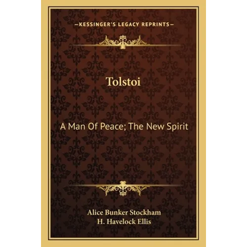 Tolstoi: A Man Of Peace; The New Spirit