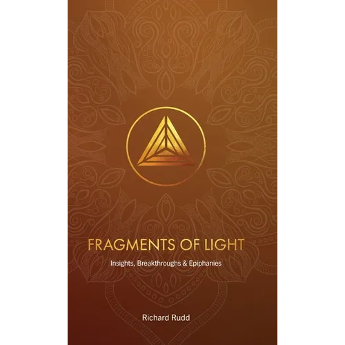 Fragments of Light: Insights, Breakthroughs & Epiphanies