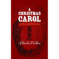 A Christmas Carol: Original and Unabridged