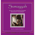 Sumayyah [Hardcover]: Stories of the Companions of Prophet Muhammad for Young Readers