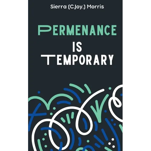 Permanence is Temporary