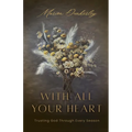 With All Your Heart: Trusting God Through Every Season