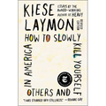 How to Slowly Kill Yourself and Others in America: Essays