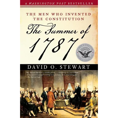 The Summer of 1787: The Men Who Invented the Constitution