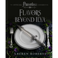 Flavors Beyond Ilya: The Official Powerless Cookbook