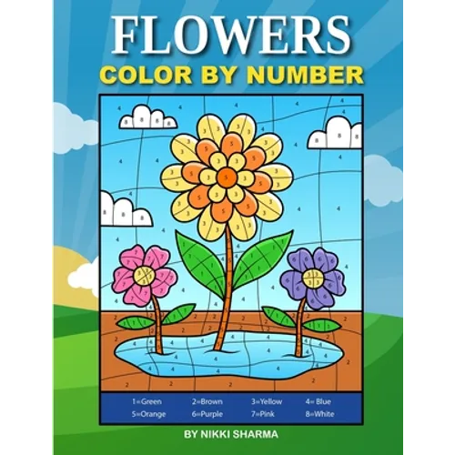 Flowers Color By Number: Coloring Book for Kids Ages 4-8