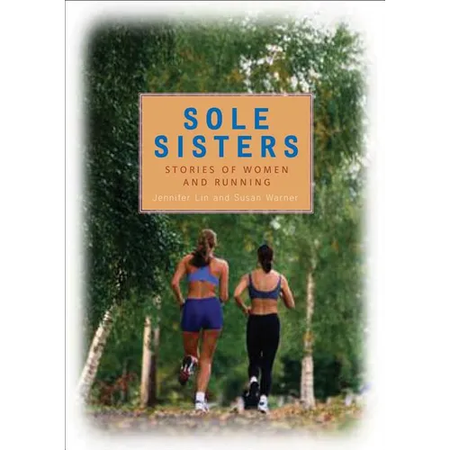 Sole Sisters: Stories of Women and Running