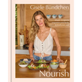 Nourish: Simple Recipes to Empower Your Body and Feed Your Soul: A Healthy Lifestyle Cookbook