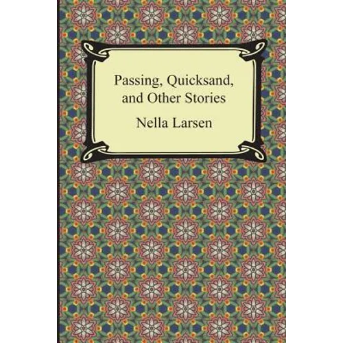 Passing, Quicksand, and Other Stories