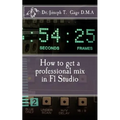 How to get a professional mix in Fl Studio