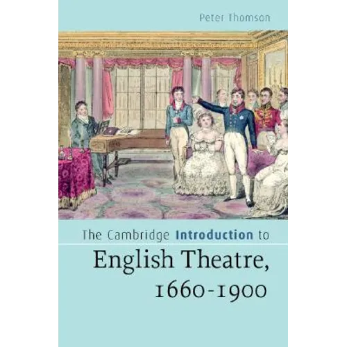 The Cambridge Introduction to English Theatre, 1660-1900