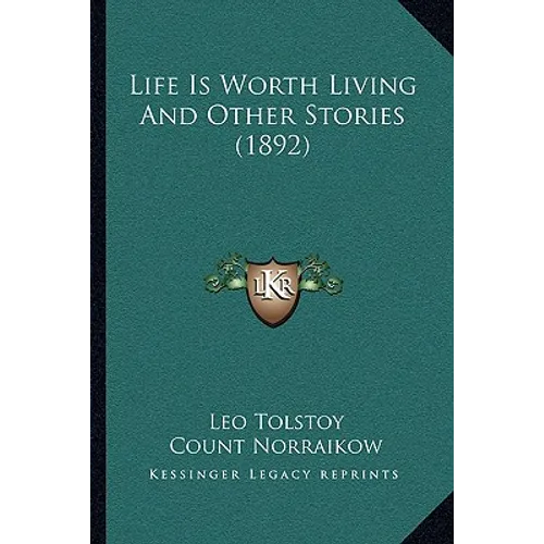 Life Is Worth Living And Other Stories (1892)