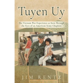 Tuyen Uy: The Vietnam War Experience as Seen Through the Eyes of an American Army Chaplain