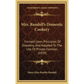 Mrs. Rundell's Domestic Cookery: Formed Upon Principles Of Economy, And Adapted To The Use Of Private Families (1859)