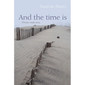 And the Time Is: Poems, 1958-2013