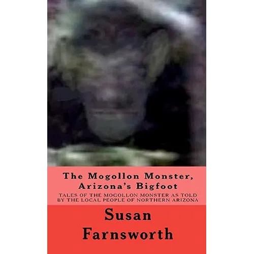 The Mogollon Monster, Arizona's Bigfoot