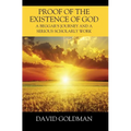 Proof of the Existence of God: A Beggar's Journey and a Serious Scholarly Work