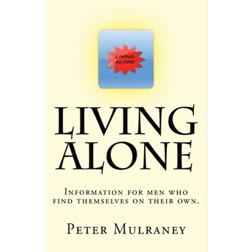 Living Alone: Information for men who find themselves on their own.
