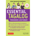 Essential Tagalog Phrasebook & Dictionary: Start Conversing in Tagalog Immediately! (Revised Edition)