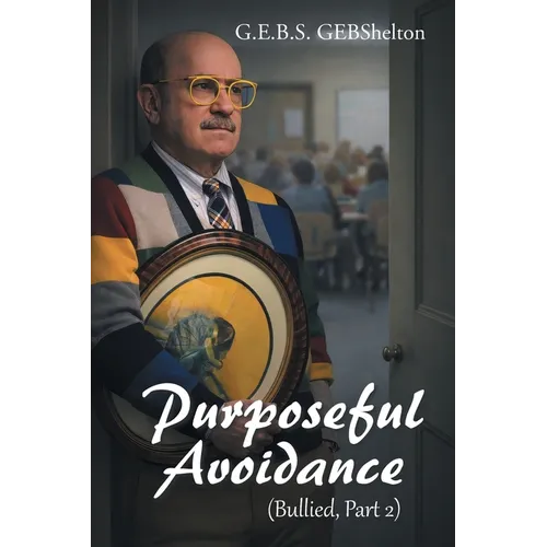 Purposeful Avoidance: (Bullied, Part 2)