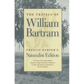 The Travels of William Bartram: Naturalist Edition