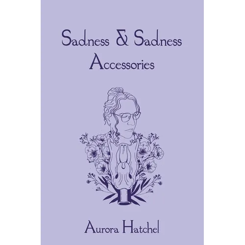 Sadness & Sadness Accessories