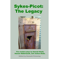 Sykes-Picot: The Legacy: Five Modern Plays by Hannah Khalil, Hassan Abdulrazzak, and Joshua Hinds