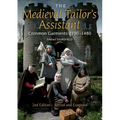 Medieval Tailor's Assistant: Common Garments 1100-1480 (Revised and Expanded)